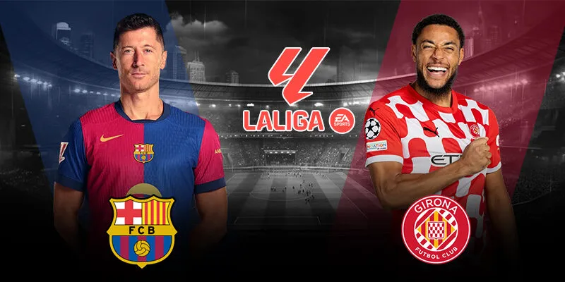 soi kèo Barcelona vs Girona
