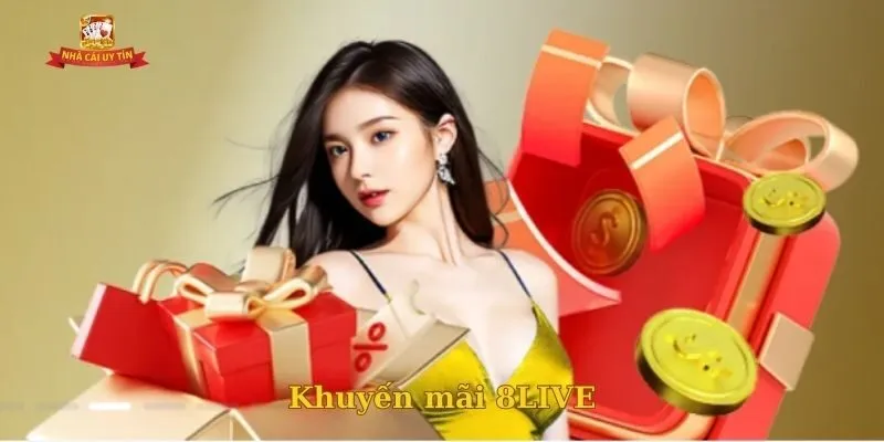 Khuyến mãi 8LIVE - Cơ hội nhận thưởng khủng khi cá cược